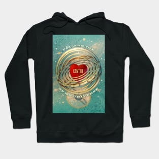 You are the Center of my Universe Hoodie